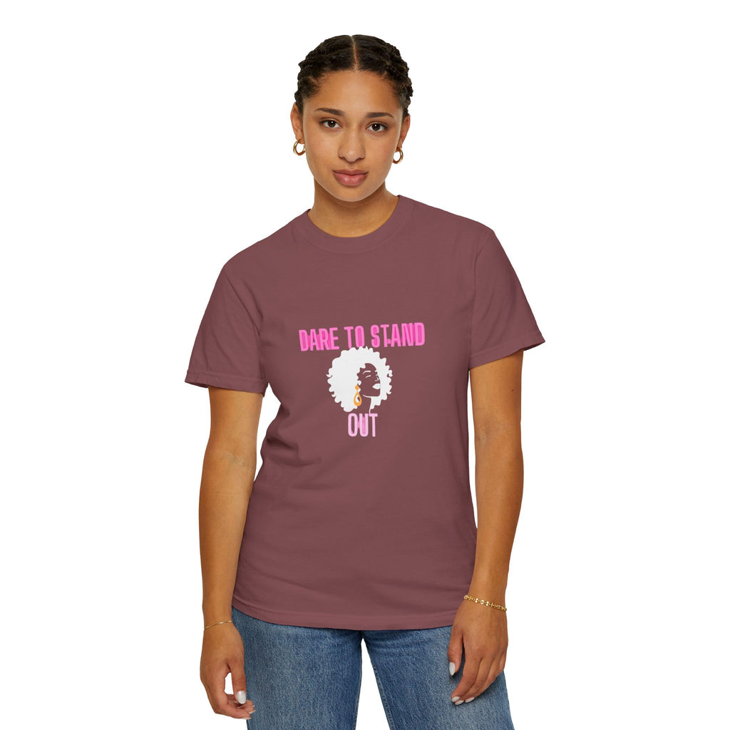 Dare to Stand Out T-Shirt - Unisex Garment-Dyed Tee, Affirmation Shirt, Gift for Her, Everyday Casual Wear, Unique Fashion