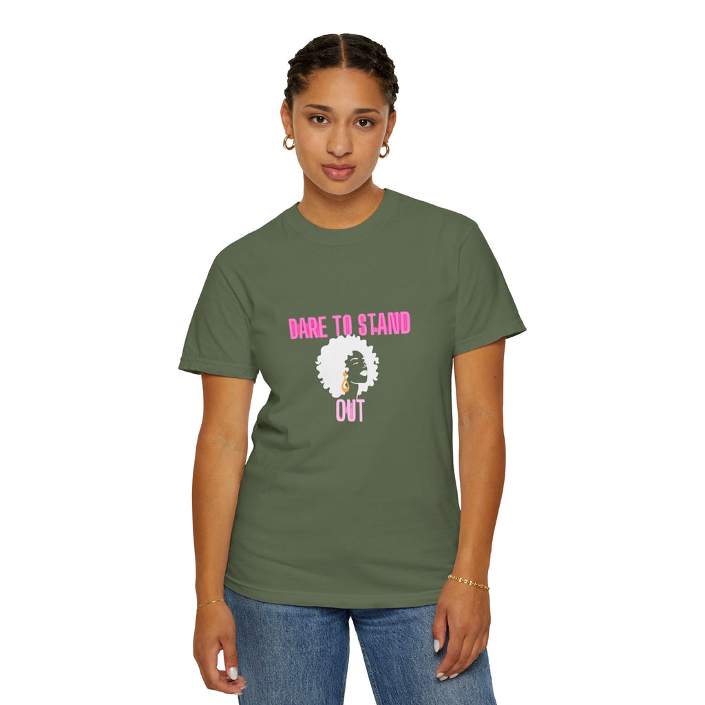 Dare to Stand Out T-Shirt - Unisex Garment-Dyed Tee, Affirmation Shirt, Gift for Her, Everyday Casual Wear, Unique Fashion