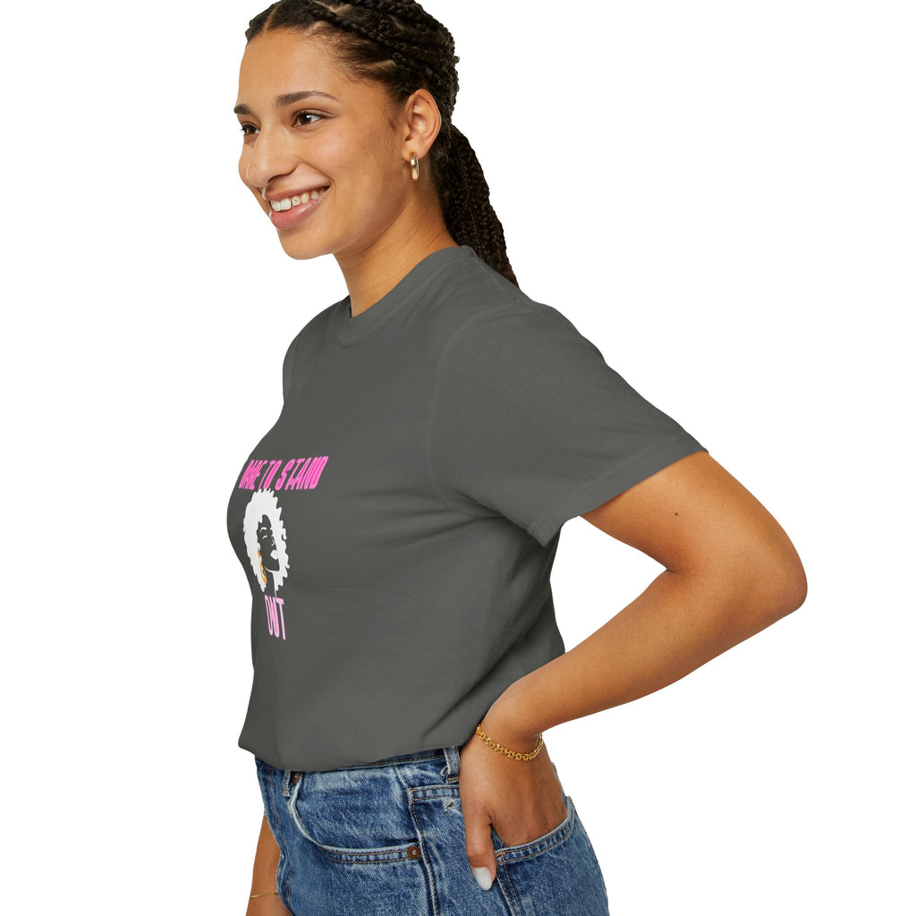 Dare to Stand Out T-Shirt - Unisex Garment-Dyed Tee, Affirmation Shirt, Gift for Her, Everyday Casual Wear, Unique Fashion