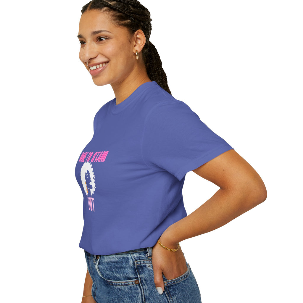 Dare to Stand Out T-Shirt - Unisex Garment-Dyed Tee, Affirmation Shirt, Gift for Her, Everyday Casual Wear, Unique Fashion